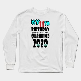 My 11th Birthday The One Where I Was Quarantined 2020 Long Sleeve T-Shirt